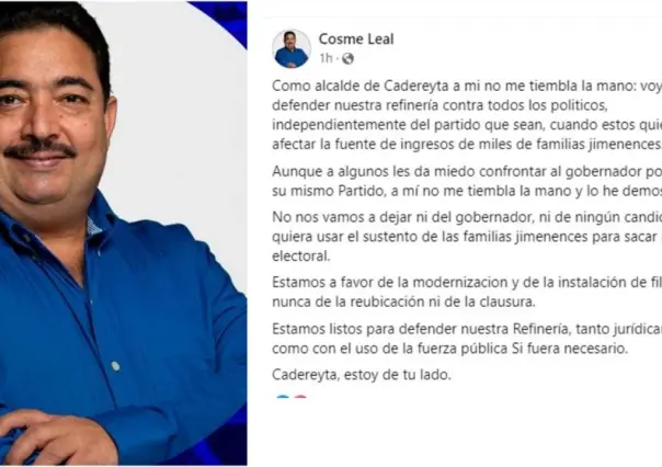 Cosme Leal, alcalde de Cadereyta levanta la voz y defiende Refinería de Pemex