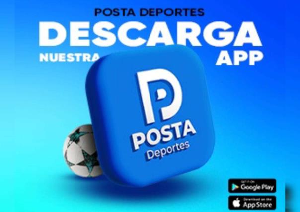 Usuarios tienen a POSTA Deportes como su app favorita ¿Ya la descargaste?