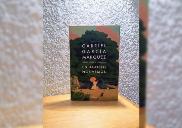 Lo que tienes que saber de “En agosto nos vemos” de Gabriel García Márquez