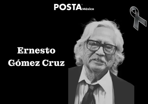 Muere Ernesto Gómez Cruz, actor de ‘El Infierno’