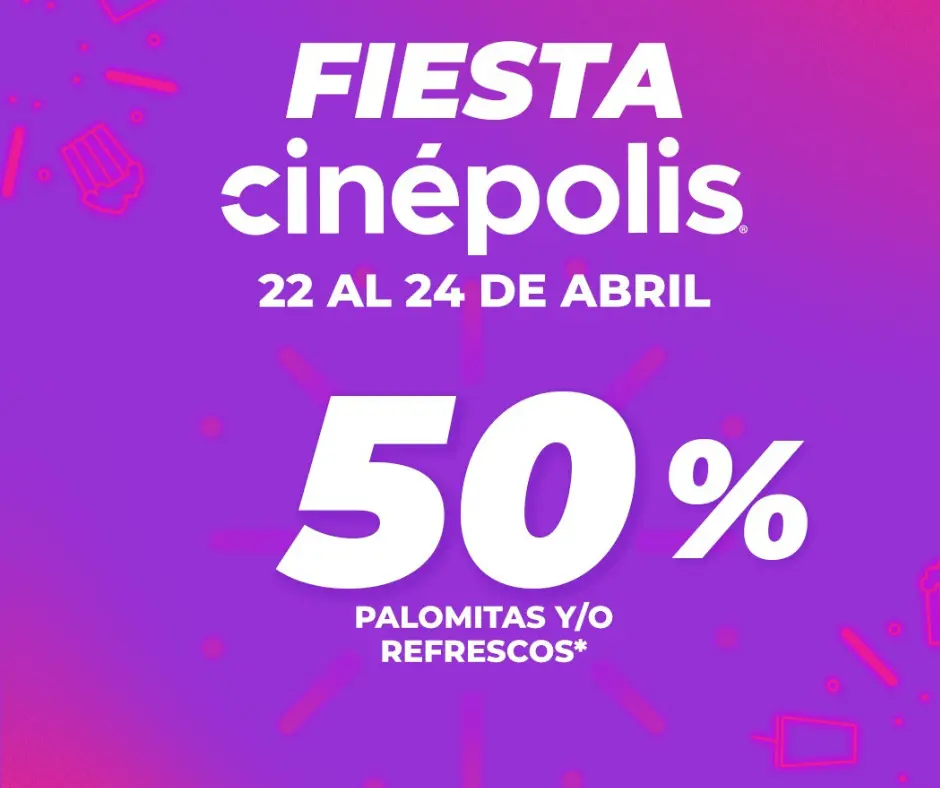 Fiesta Cinépolis de 22 al 24 de abril. Foto de Cinépolis.