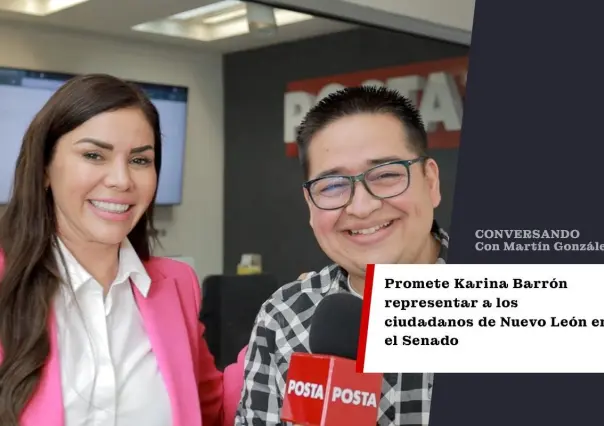 Promete Karina Barrón representar a los ciudadanos de Nuevo León en el Senado