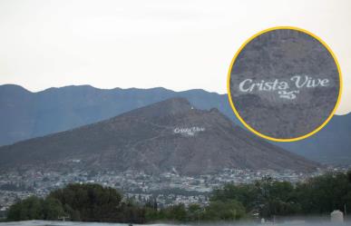 ¿Crista Vive? Alteran letras de Cristo Vive en el Cerro del Pueblo en Saltillo 