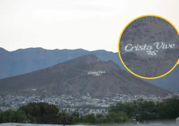 ¿Crista Vive? Alteran letras de Cristo Vive en el Cerro del Pueblo en Saltillo 