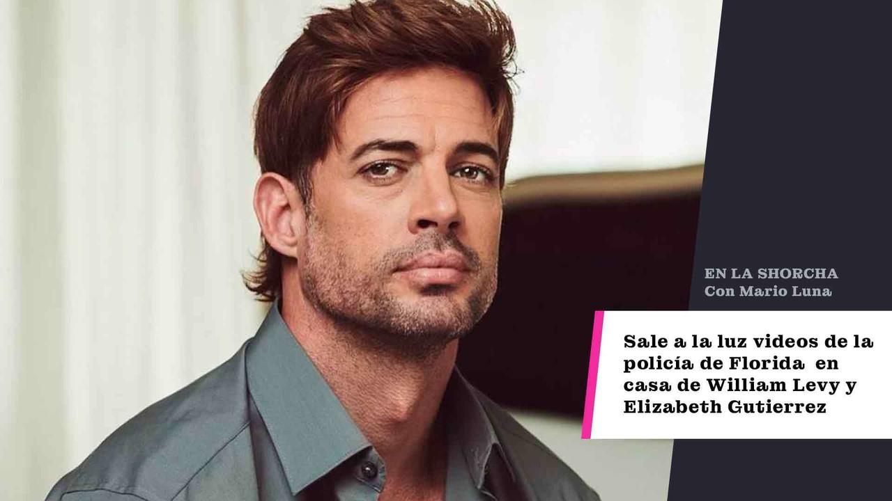 Sale a la luz videos de la policía en casa de William Levy y Elizabeth Gutiérrez