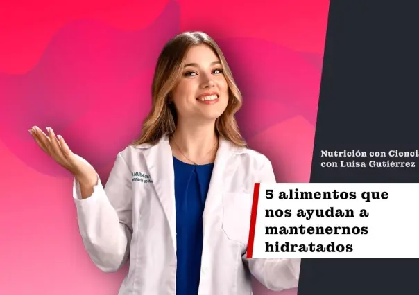 5 alimentos que nos ayudan a mantenernos hidratados