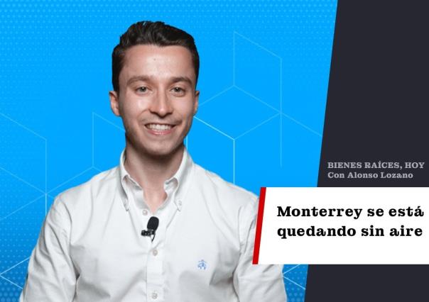 Monterrey se está quedando sin aire