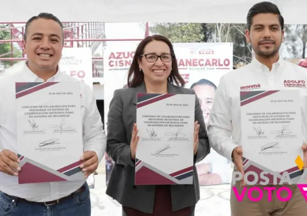 Firman acuerdo de seguridad candidatos de Morena a Ecatepec, Neza y GAM