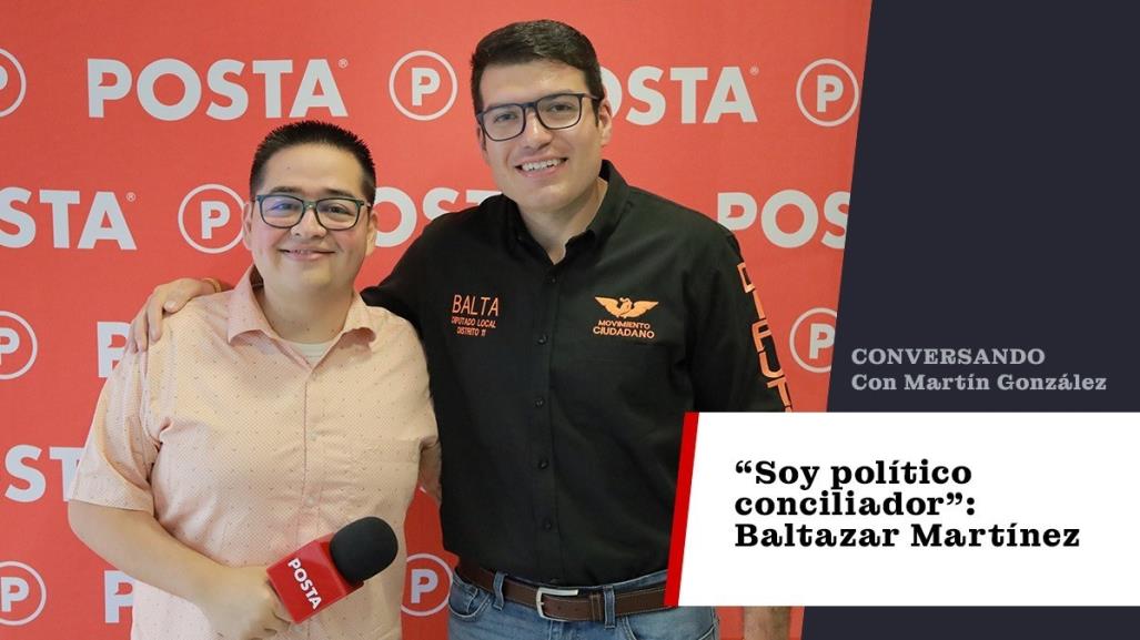 Soy político conciliador: Baltazar Martínez candidato a diputado por distrito 11