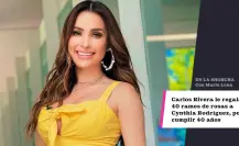 Carlos Rivera le regala 40 ramos de rosas a Cynthia Rodríguez por su cumpleaños