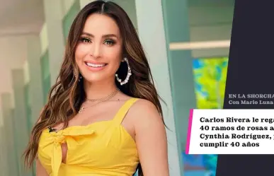 Carlos Rivera le regala 40 ramos de rosas a Cynthia Rodríguez por su cumpleaños