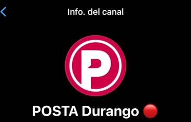 POSTA Durango estrena canal de difusión en WhatsApp ¡Que esperas para unirte!