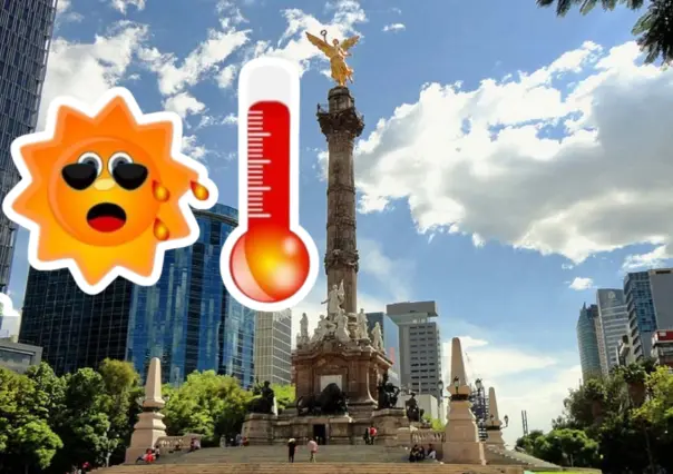 ¡Ya vete por favor! UNAM advierte temperaturas de hasta 35 grados en CDMX