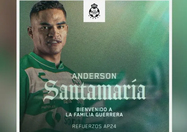 ¡Oficial! Anderson Santamaría es el primer refuerzo de Santos Laguna