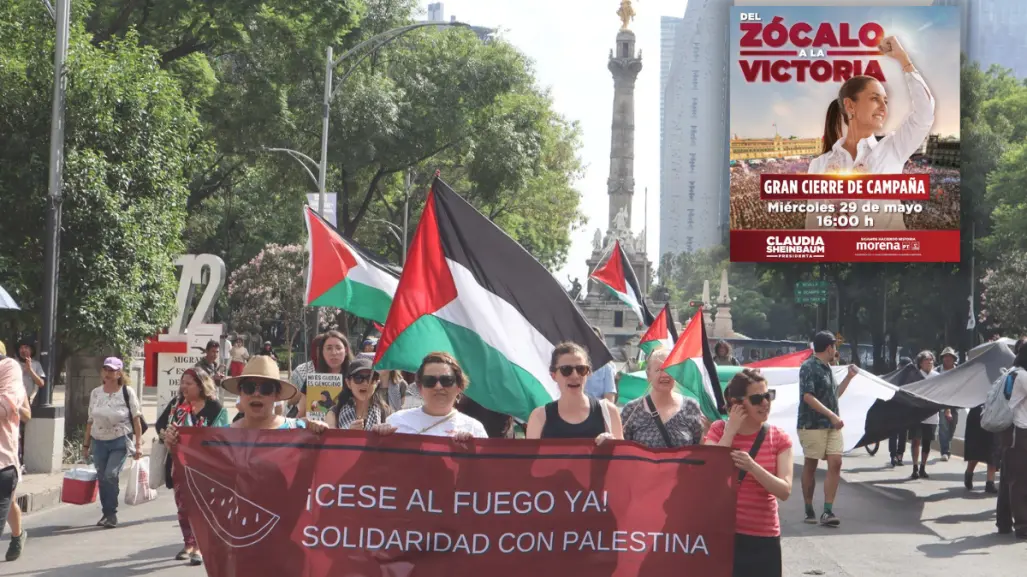 ¡Sal con tiempo! Manifestaciones pro Palestina y cierre de campaña de Sheinbaum