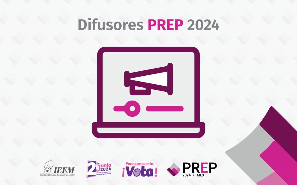 Revela IEEM lista de Difusores Oficiales del PREP 2024