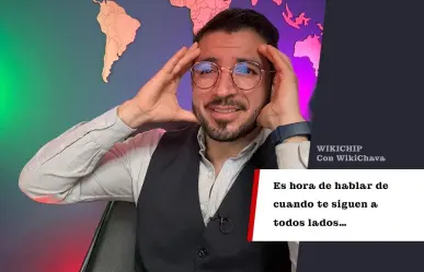 Es hora de hablar de cuando te siguen a todos lados...