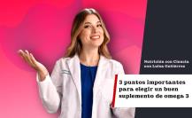 3 puntos importantes que debes tener en cuenta al elegir un suplemento Omega 3