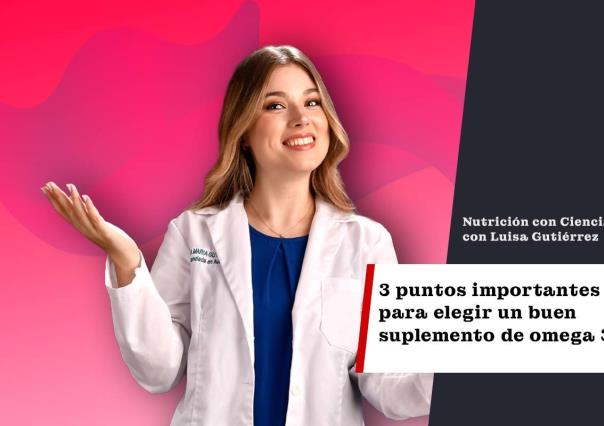 3 puntos importantes que debes tener en cuenta al elegir un suplemento Omega 3