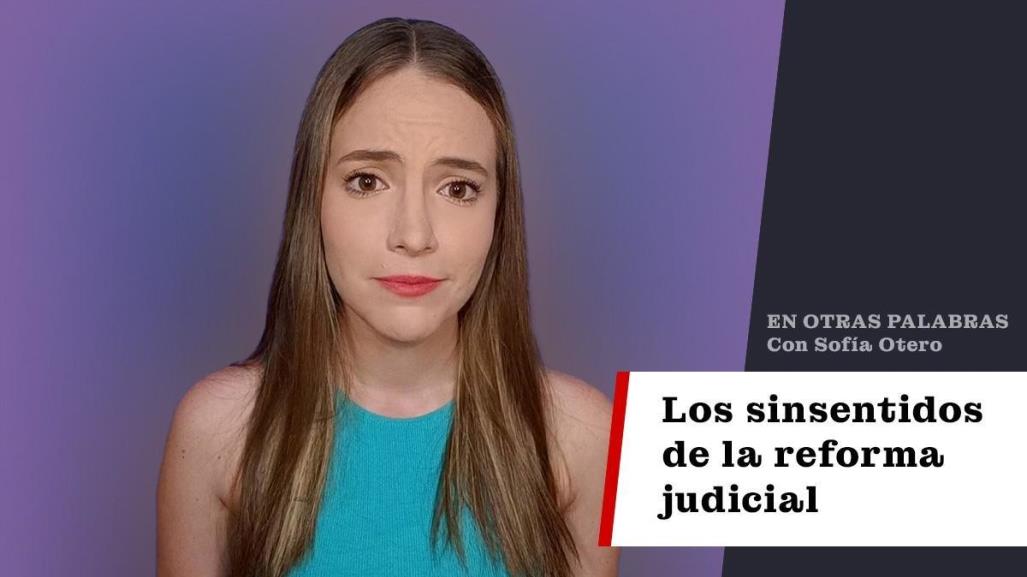 Los sinsentidos de la Reforma Judicial