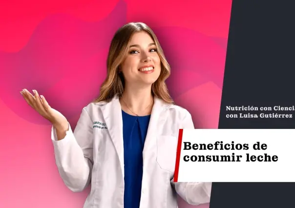 Conoce los beneficios de consumir leche