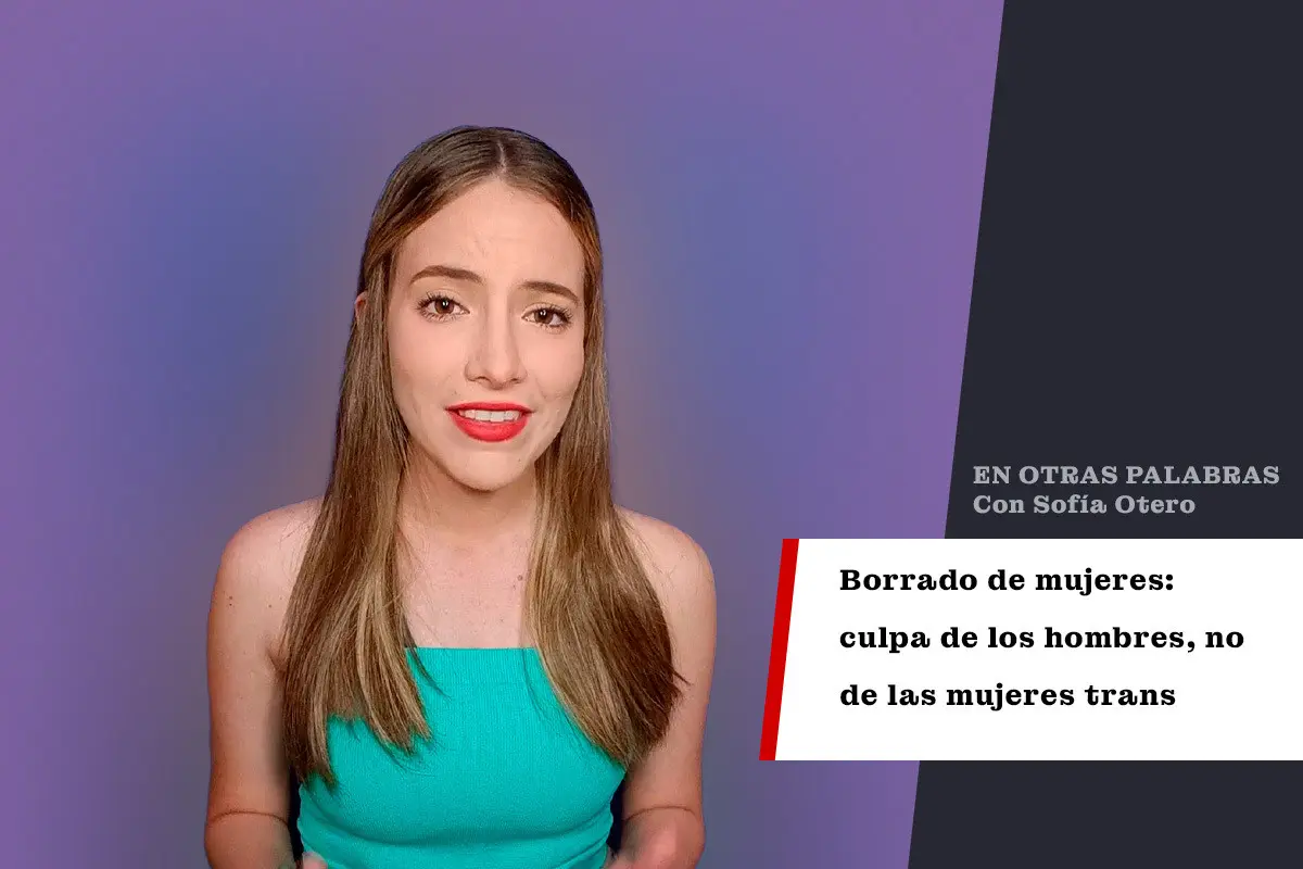 Borrado de mujeres: culpa de los hombres, no de las mujeres trans