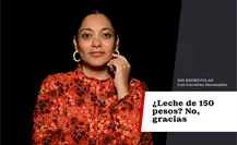 ¿Leche de 150 pesos? No, gracias ¿Leche de 150 pesos? No, gracias