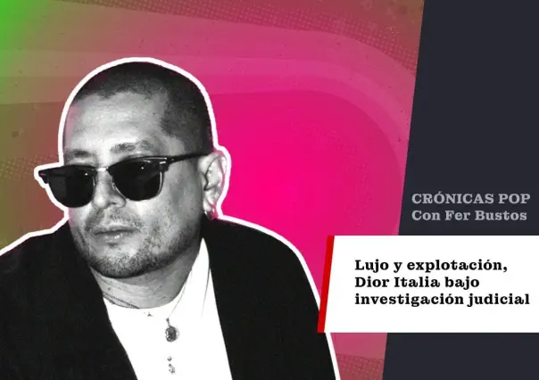 Lujo y explotación, Dior Italia bajo investigación judicial