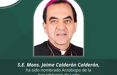 Nombra Papa a Monseñor Jaime Calderón Calderón como Arzobispo de León