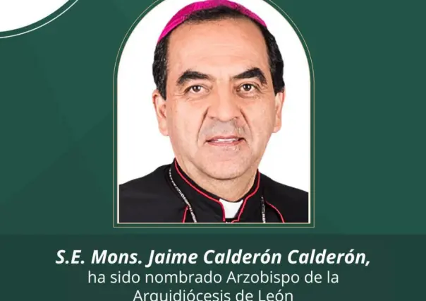 Nombra Papa a Monseñor Jaime Calderón Calderón como Arzobispo de León