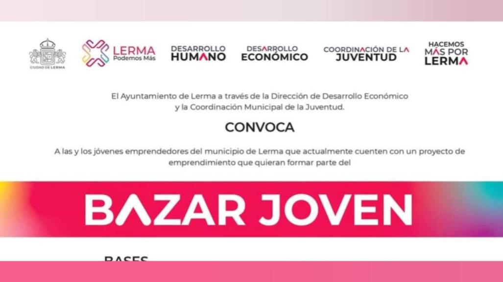 Oportunidad para emprendedores jóvenes en Lerma: Bazar Joven