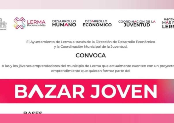 Oportunidad para emprendedores jóvenes en Lerma: Bazar Joven