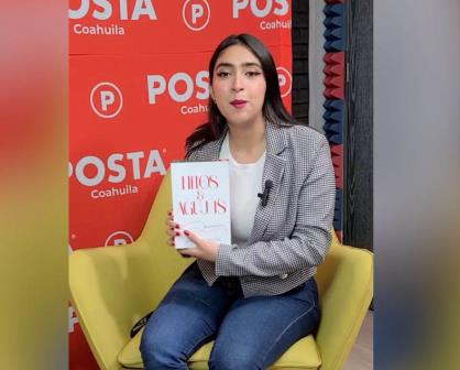 Escritora coahuilense Jessica Alarcón presenta su primer libro Hilos y Agujas