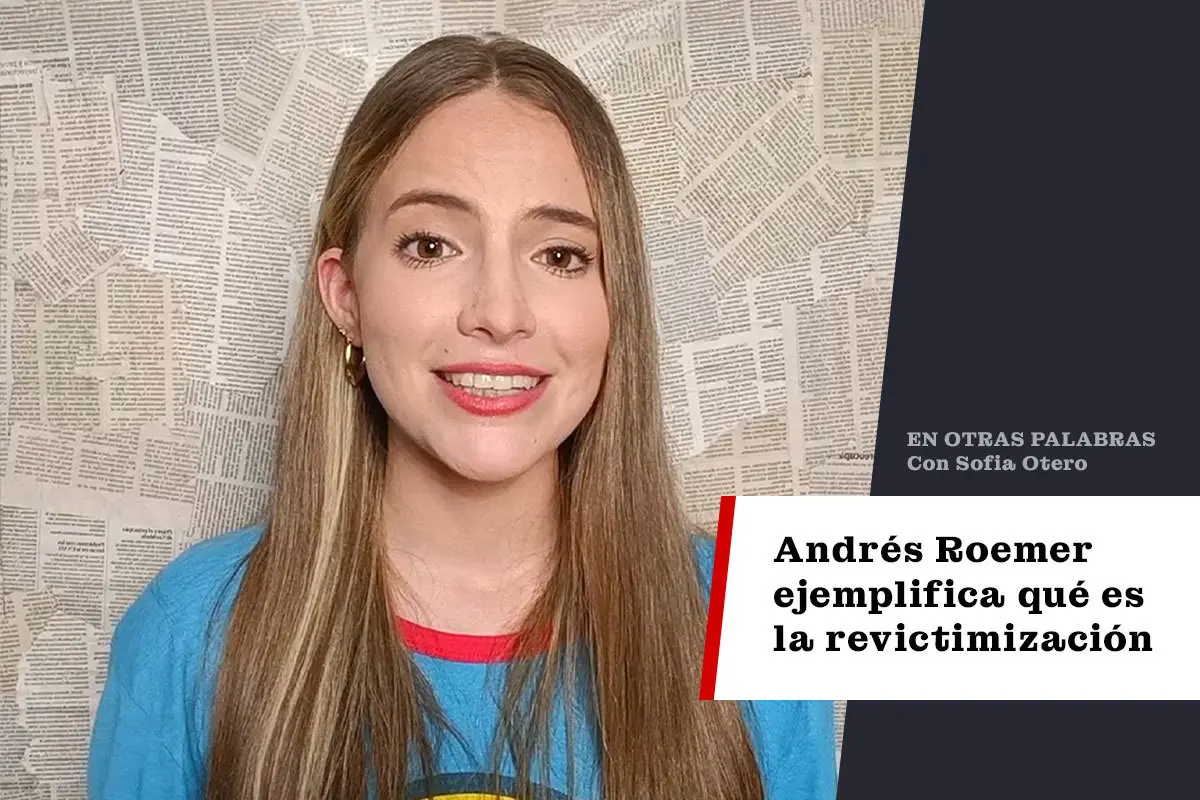 Andrés Roemer ejemplifica qué es la revictimización