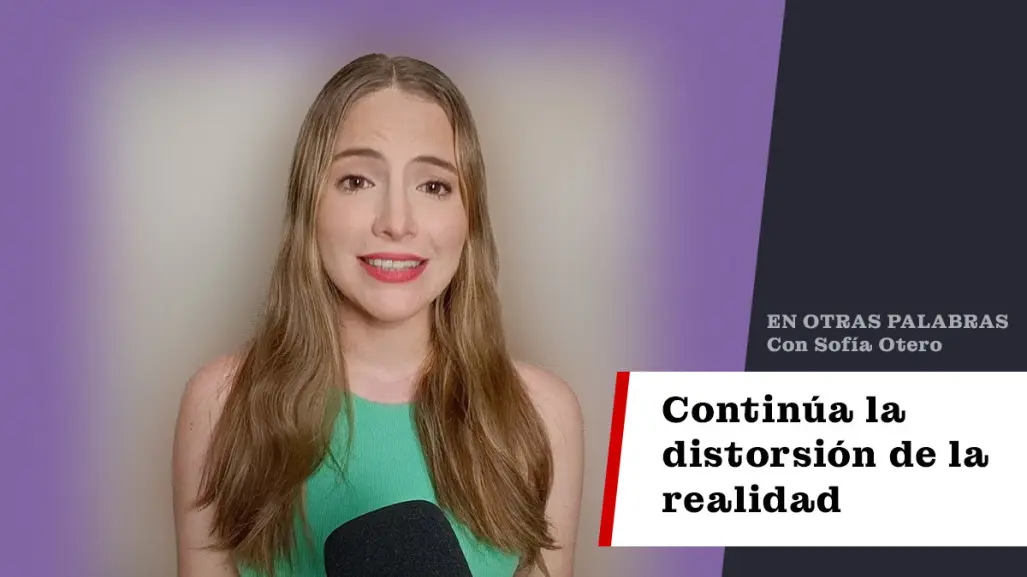 Continúa la distorsión de la realidad