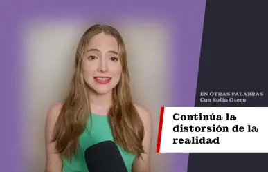 Continúa la distorsión de la realidad