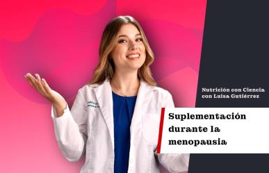 Suplementación durante la menopausia