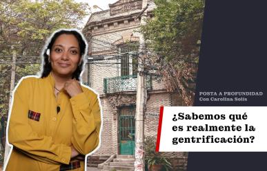 ¿Sabemos qué es realmente la gentrificación?