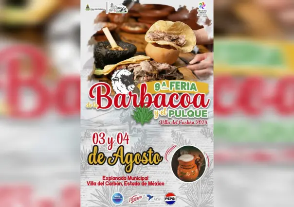 ¡No te pierdas la Feria de la Barbacoa y el Pulque en Villa del Carbón!