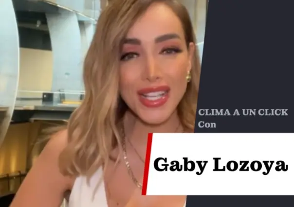 Viernes con mala calidad del aire y sin probabilidad de lluvia: Gaby Lozoya