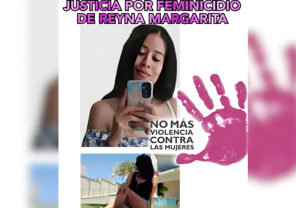 Investigan feminicidio de Reyna Margarita