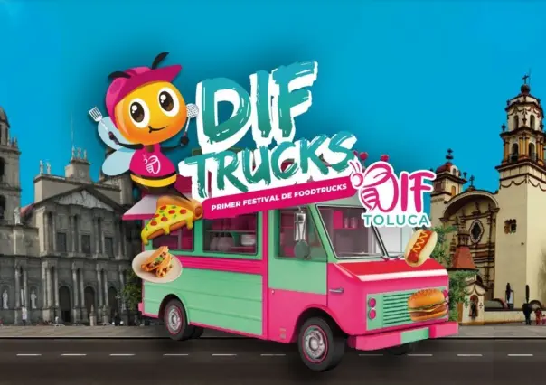 Falta menos para el DIF Truck´s en Toluca ¡Prepárate!