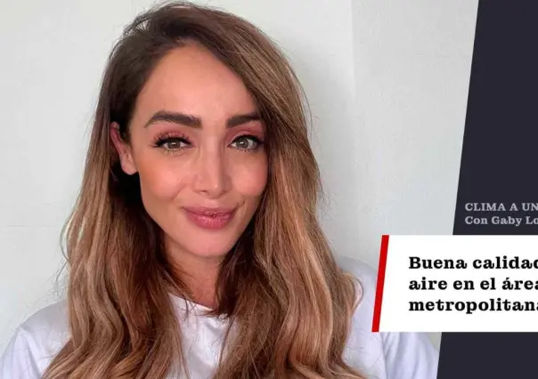 Calidad del aire en Monterrey: buena y regular