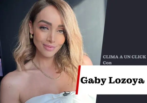 Miércoles con sol y calor vigentes: Gaby Lozoya