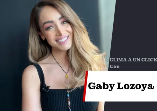 Jueves muy caluroso y seco: Gaby Lozoya