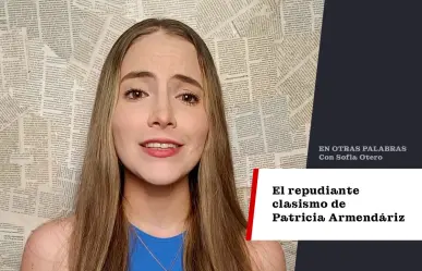 El repudiante clasismo de Patricia Armendáriz