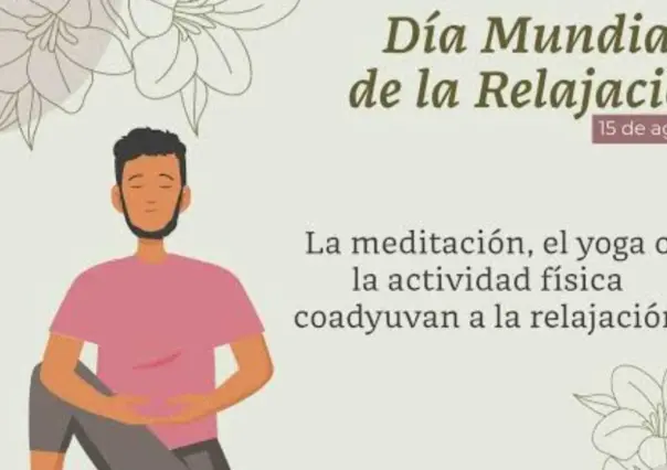 Día mundial de la relajación: Un alto necesario en la rutina diaria