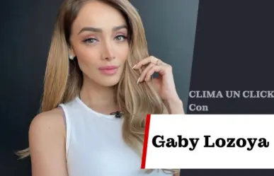 Temperaturas agradables para el fin de semana: Gaby Lozoya