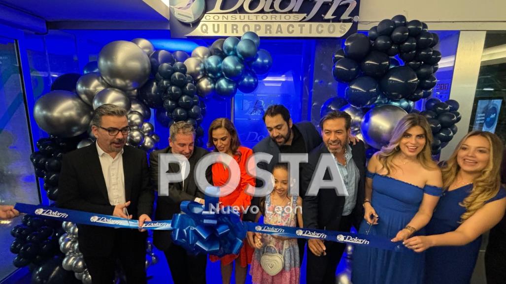 Inaugura Dolorfin Consultorios Quiroprácticos nueva sucursal en Esfera Monterrey