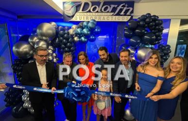 Inaugura Dolorfin Consultorios Quiroprácticos nueva sucursal en Esfera Monterrey